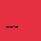FRIDIN SVIJET