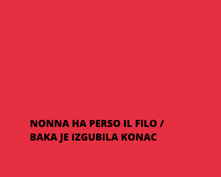 NONNA HA PERSO IL FILO / BAKA JE IZGUBILA KONAC